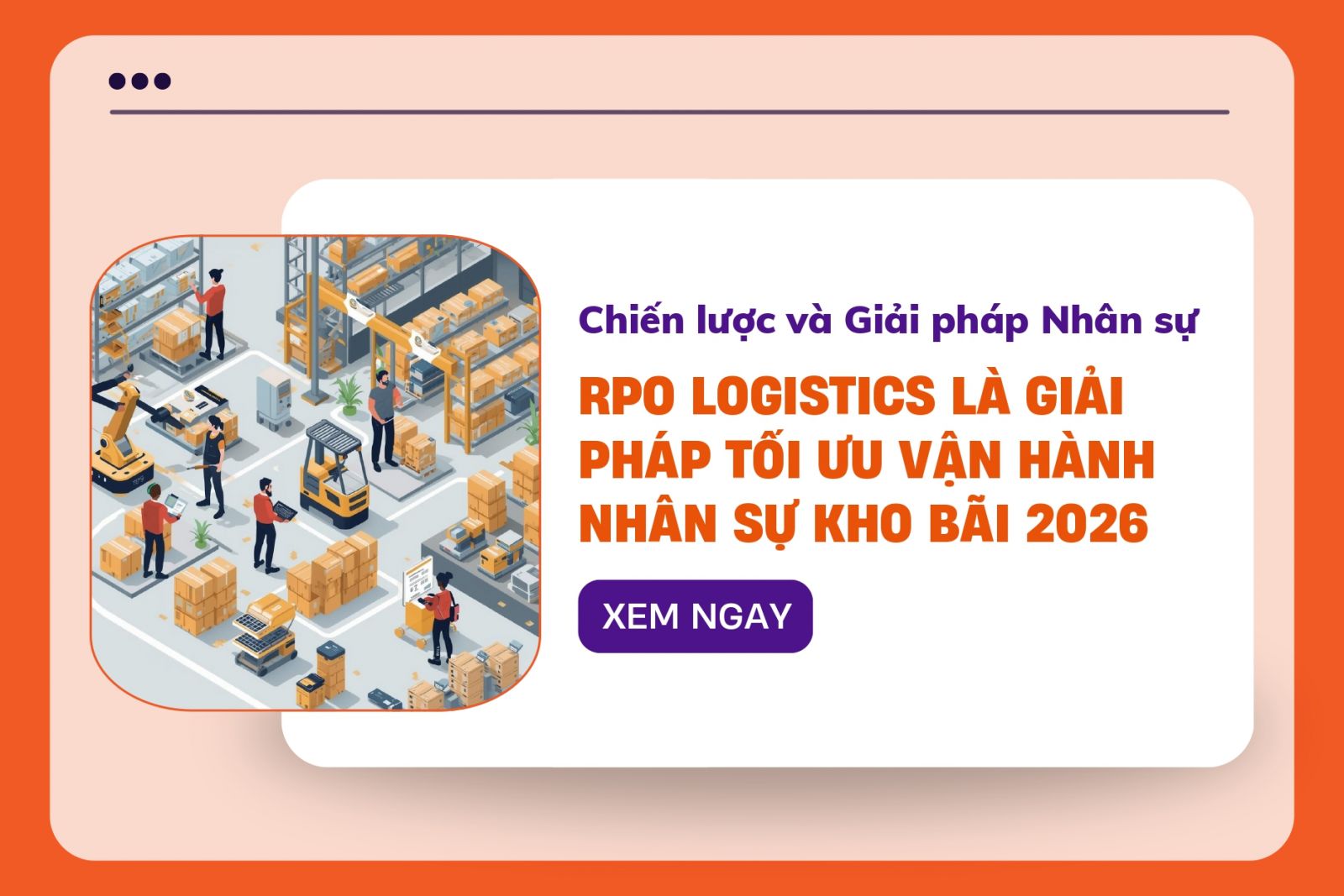 RPO Logistics là giải pháp tối ưu vận hành nhân sự kho bãi năm 2026