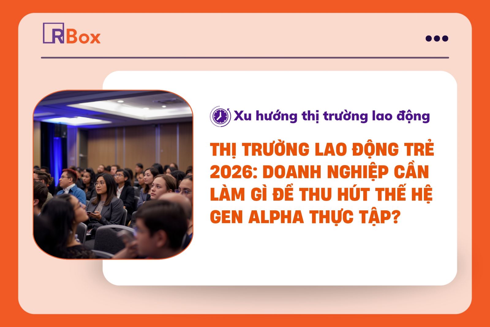 Tuyển dụng nhân sự trẻ Gen Z và Gen Alpha 2026
